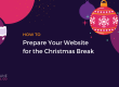 How to prepare your website for the Christmas Break