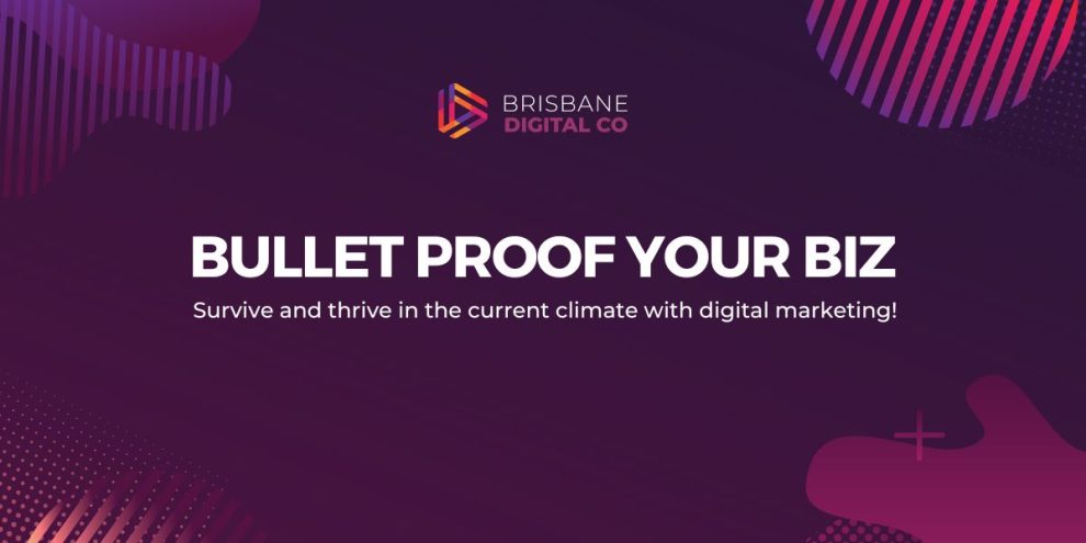 Bullet proof your biz. Survive and thrive in the current climate with digital marketing!